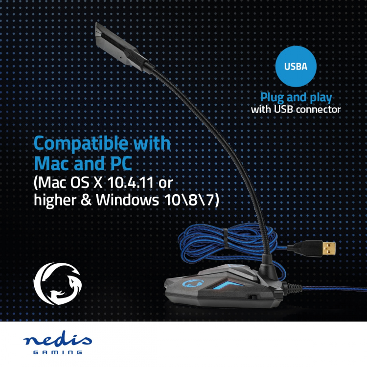 Nedis Gaming Microphone | Used for: Desktop / Notebook | USB | Audio / video / data connections output: 1x 3.5 mm Audio Out | On/Off switch | Headphone output Nedis Gaming Microphone | Used for: Desktop / Notebook | USB | Audio / video / data connections output: 1x 3.5 mm Audio Out | On/Off switch | Headphone output