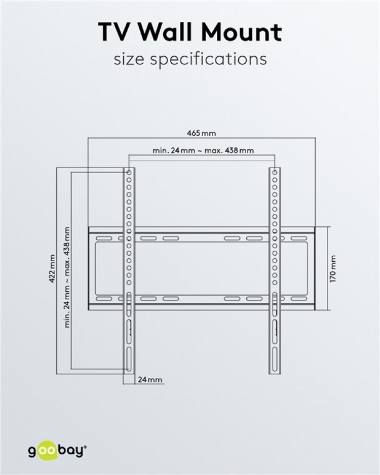 Goobay TV wall mount Basic FIXED (M) for TVs from 32 to 55 inch (81-140 cm) up to 35 kg Goobay TV wall mount Basic FIXED (M) for TVs from 32 to 55 inch (81-140 cm) up to 35 kg