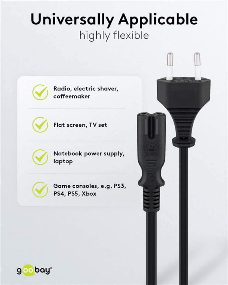 Goobay Connection Cable Euro Plug, 1.8 m, Black Euro plug (type C, CEE 7/16) > appliance socket C7 Goobay Connection Cable Euro Plug, 1.8 m, Black Euro plug (type C, CEE 7/16) > appliance socket C7