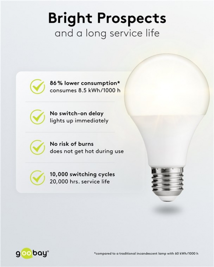 Goobay LED Bulb, 8.5 W base E27, warm white, not dimmable Goobay LED Bulb, 8.5 W base E27, warm white, not dimmable