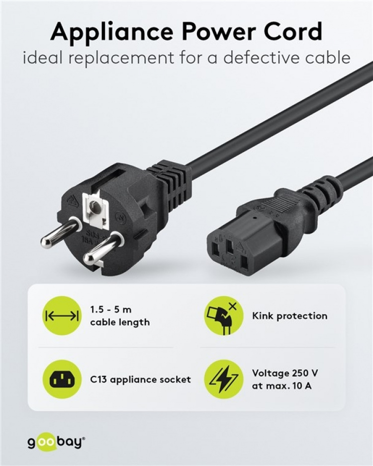 Goobay IEC Cord, 1.5 m, Black safety plug (type F, CEE 7/7) > Appliance socket C13 Goobay IEC Cord, 1.5 m, Black safety plug (type F, CEE 7/7) > Appliance socket C13