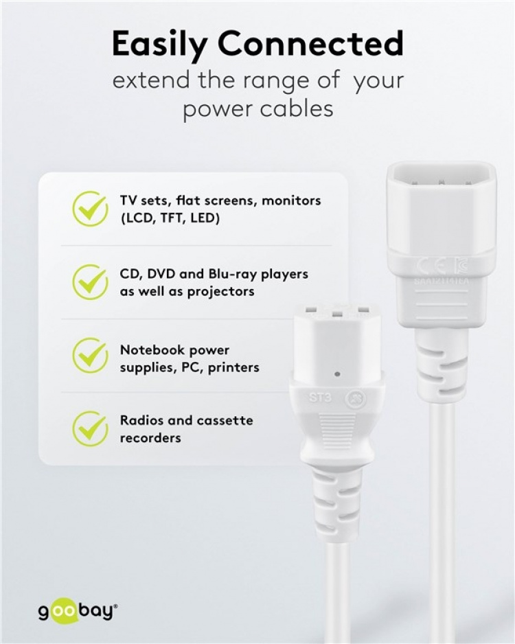 Goobay Extension Lead with C13 socket and C14 plug, 1 m, White C14 appliance plug > C13 appliance socket Goobay Extension Lead with C13 socket and C14 plug, 1 m, White C14 appliance plug > C13 appliance socket