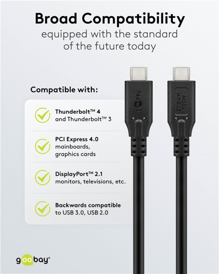 Goobay USB-C™-kabel, USB4™, 100 W, 20 Gbit/s, Power Delivery, 0,5 m USB-C™-kontakt > USB-C™-kontakt Goobay USB-C™-kabel, USB4™, 100 W, 20 Gbit/s, Power Delivery, 0,5 m USB-C™-kontakt > USB-C™-kontakt